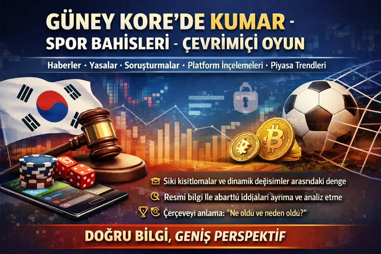 Güney Kore kumar pazarı bannerı: haberler, yasalar, soruşturmalar, platform incelemeleri ve piyasa trendleri — bilgi doğrulama ve piyasa yapısı